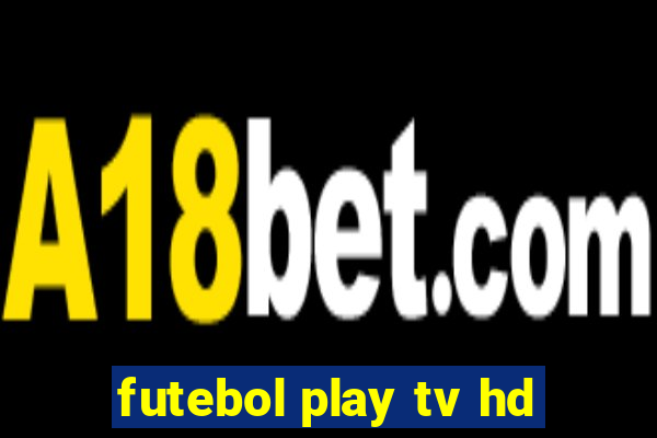 futebol play tv hd